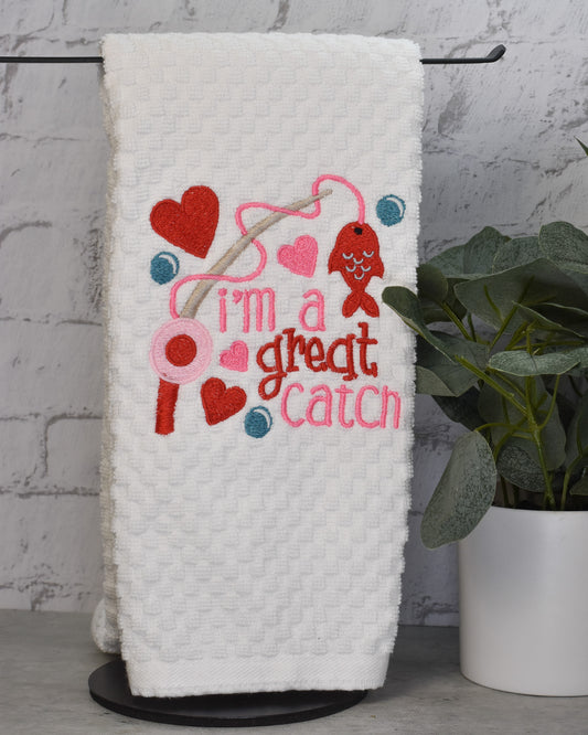 I'm a Great Catch Towel - Embroidered