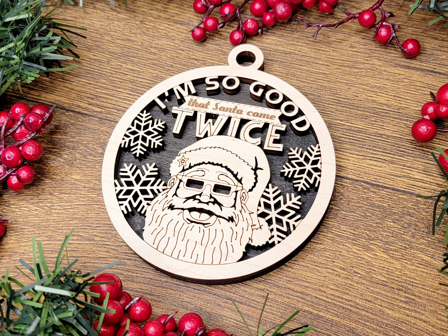 I'm So Good, Santa Came Twice Christmas Ornament - Funny Holiday Tree Decoration